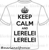 Keep Calm and Lerelei Lerelei