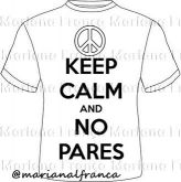 Keep Calm And No Pares - Modelo 2